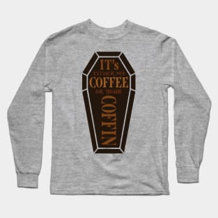 Coffine Long Sleeve T-Shirt